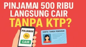 Daftar Pinjol 500 Ribu Langsung Cair Tanpa Ribet, Cek Syaratnya